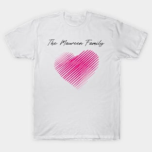 The Maureen Family Heart, Love My Family, Name, Birthday, Middle name T-Shirt
